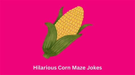 200+ Amaizeing Corn Maze Jokes: Navigate Your Funny Bone!