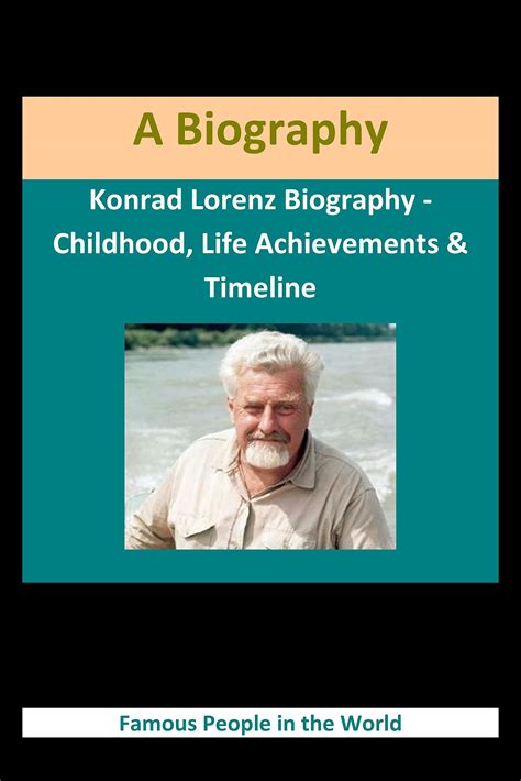 Konrad Lorenz Biography - Childhood, Life Achievements & Timeline: A ...