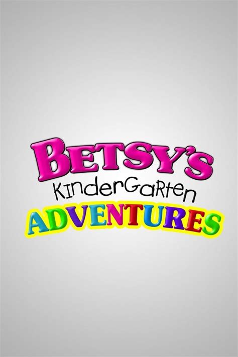 Betsy's Kindergarten Adventures - Alchetron, the free social encyclopedia