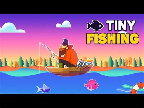 Tiny Fishing (GamePlay Walkthrough) - YouTube