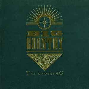 Big Country – The Crossing (1984, Green Textured Sleeve, Vinyl) - Discogs