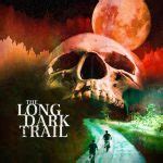 The Long Dark Trail – Cleopatra-Entertainment.com