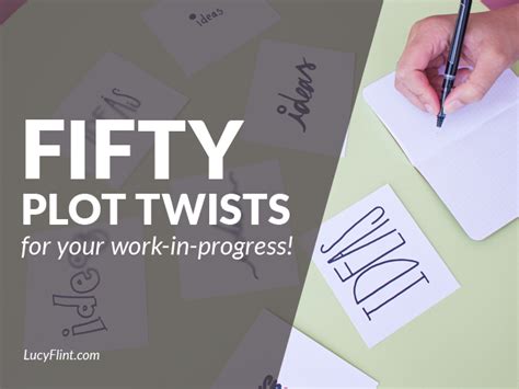 Fifty Plot Twist Ideas for Your Work-In-Progress! — Lucy Flint