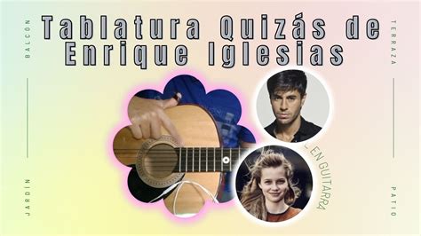 Tablatura en guitarra QUIZÁS - ENRIQUE IGLESIAS《》Tutorial en guitarra # ...