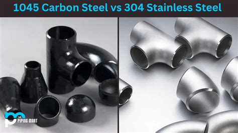 1045 Carbon Steel vs 304 Stainless Steel - What's the Difference