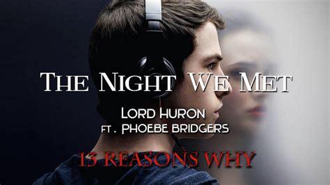 Lord Huron - The Night We Met [13 Reasons Why Season 2 Soundtrack] [Lyrical] - YouTube