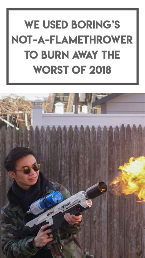 Boring Not-A-Flamethrower review: Burning the worst of 2018 away ...