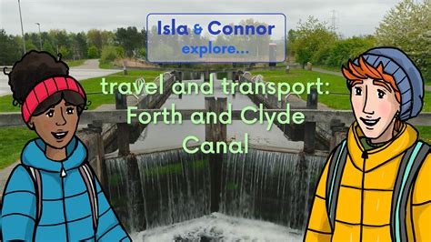 Scotland - Canals - Forth and Clyde Canal - P5, P6, P7 - Second Level classroom and home ...