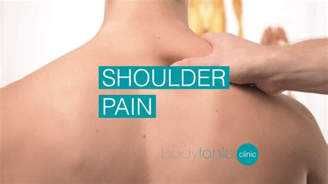 Shoulder Pain: Causes, Diagnosis & Treatment | bodytonic clinic London