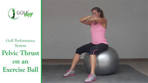 Golf Mobility Exercise - Pelvic Thrust on an Exercise Ball - YouTube