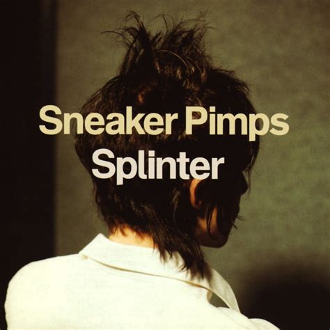 Splinter - Sneaker Pimps — Listen and discover music at Last.fm