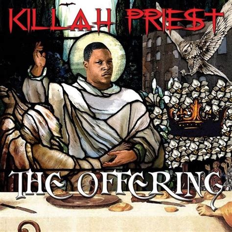 Killah Priest - The Offering Lyrics and Tracklist | Genius