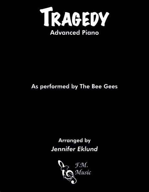 Tragedy (Advanced Piano) By The Bee Gees - F.M. Sheet Music - Pop Arrangements by Jennifer Eklund