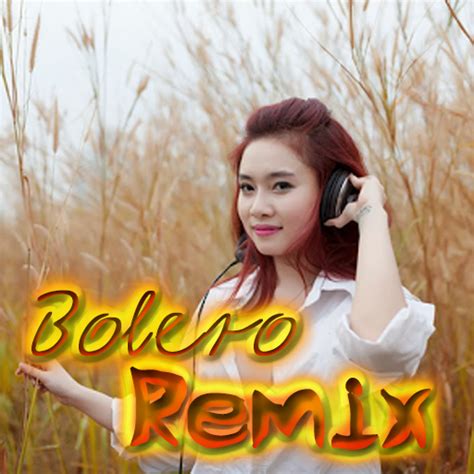 Nhac Bolero Remix, Tru tinh - Apps on Google Play