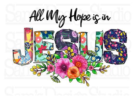 All My Hope is in Jesus Sublimation Designs Downloads Jesus | Etsy