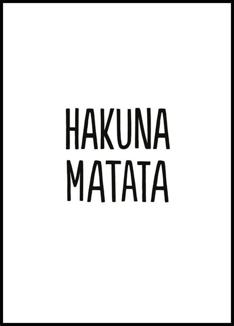 Hakuna Matata Poster | Hakuna matata, Quote posters, Hakuna