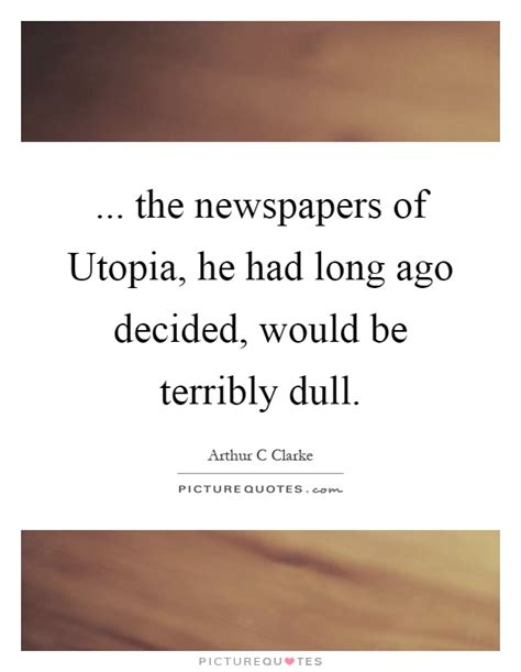 Utopia Quotes | Utopia Sayings | Utopia Picture Quotes