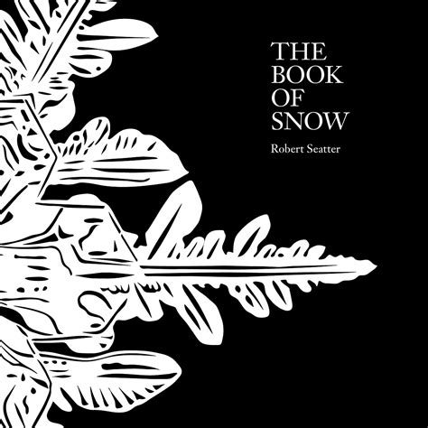 The Book of Snow – Two Rivers Press