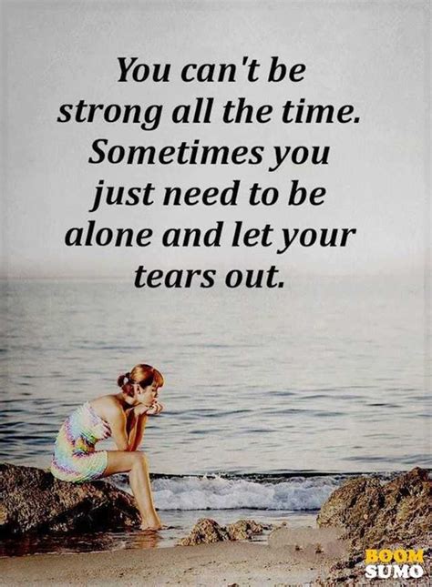 Sad Love Quotes Why Let Your Tears Out - BoomSumo