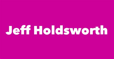 Jeff Holdsworth - Spouse, Children, Birthday & More