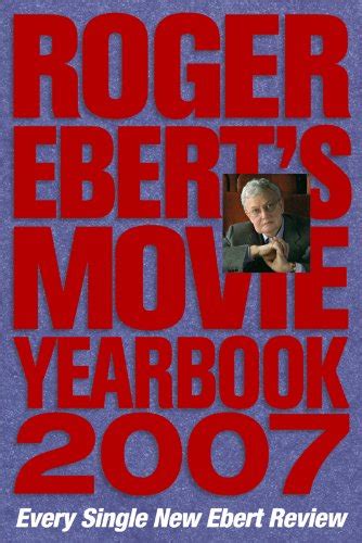 Roger Ebert's Movie Yearbook 2007 eBook : Ebert, Roger: Amazon.co.uk: Books