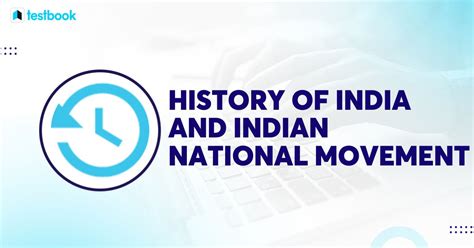 History of India and Indian National Movement: Check History Now!