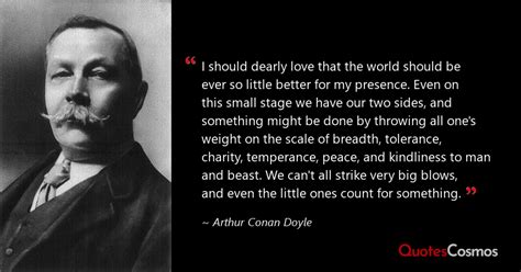 “I should dearly love that the…” Arthur Conan Doyle Quote