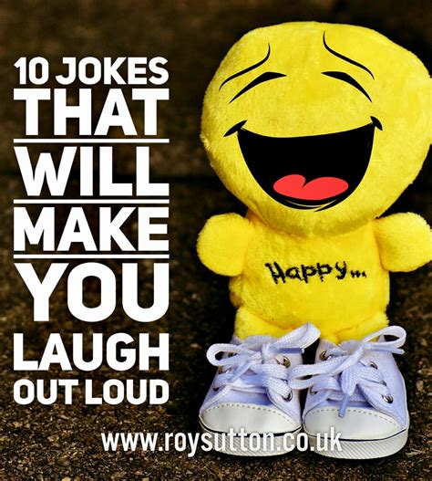 10 jokes that will make you laugh out loud - Roy Sutton