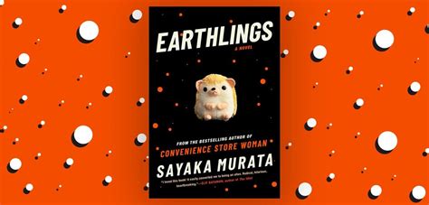 BOOK REVIEW: EARTHLINGS BY SAYAKA MURATA