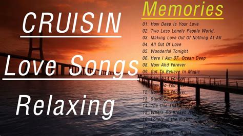 Relaxing Cruisin Love Songs Of Memories - Best 100 Nonstop Cruisin Songs Of 70's 80's 90's - YouTube