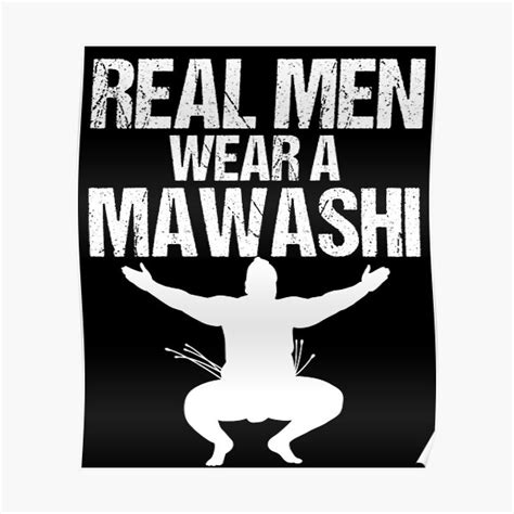 "Real Men Wear Mawashi Sumo Wrestler Rikishi Makuuchi" Poster by ...