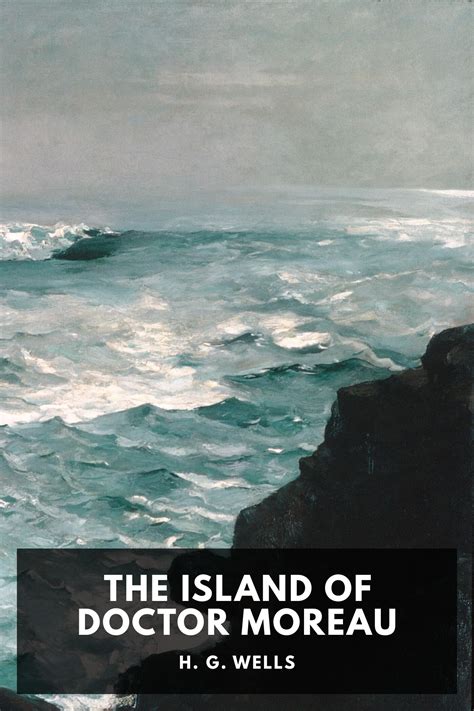 The Island of Doctor Moreau, by H. G. Wells - Free ebook download - Standard Ebooks: Free and ...