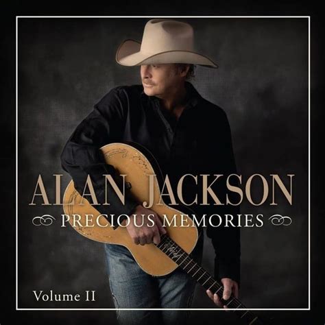 Alan Jackson - Precious Memories Volume II Lyrics and Tracklist | Genius