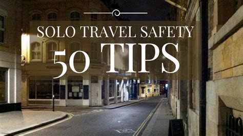 Solo Travel Safety: 50+ tips for Those Traveling Alone