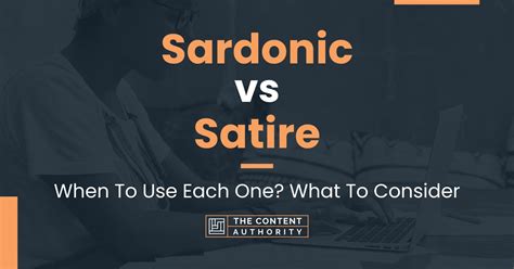 Sardonic vs Satire: When To Use Each One? What To Consider