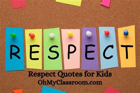 50 Amazing Respect Quotes for Kids - OhMyClassroom.com