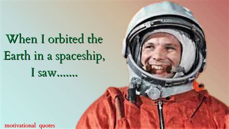 Yuri Gagarin Quotes to be known in your youth and to not regret later ...