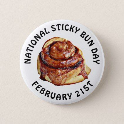 National Sticky Bun Day February 21st Button | Zazzle.com in 2022 ...