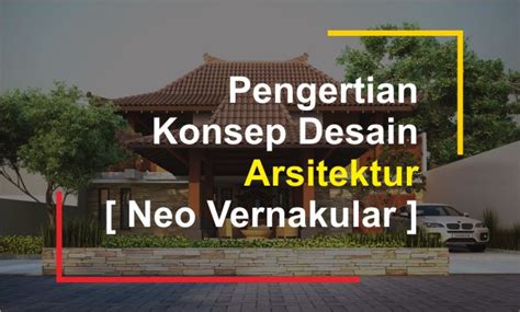 Konsep Desain Arsitektur Neo Vernakular - Arsimedia