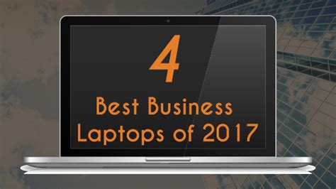 Best Business Laptops to Buy in 2017