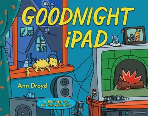 Goodnight iPad, A Parody of the Children's Book Goodnight Moon