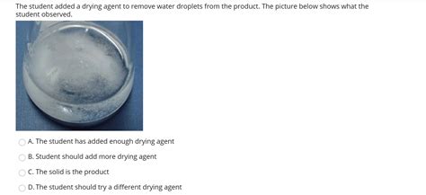 Solved The student added a drying agent to remove water | Chegg.com