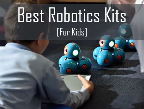 5 Best Robotics Kits for Kids - TurboFuture