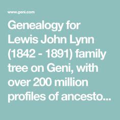 Genealogy for Lewis John Lynn (1842 - 1891) family tree on Geni, with over 200 million profiles ...