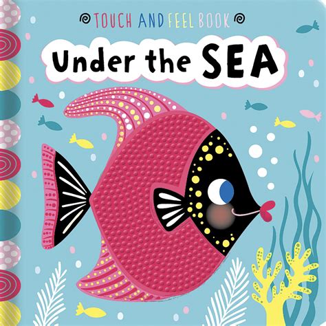 Under the Sea: A Touch and Feel Book by Little Hippo Books | Goodreads