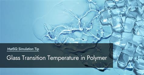 Glass transition temperature in Polymers - Materials Square