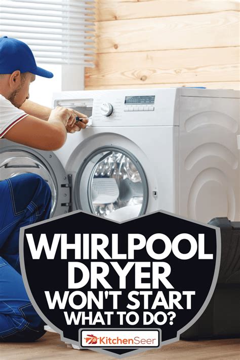 Whirlpool Dryer Won't Start - What To Do? - uooz.com