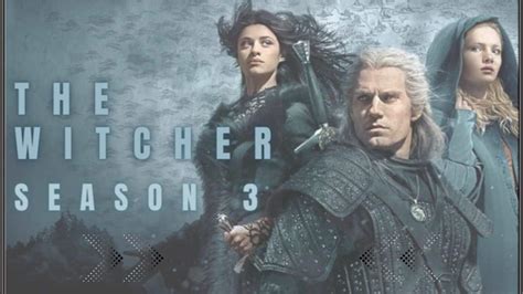 The Witcher Season 3 Release Date, Filming Locations, Production, Plot ...