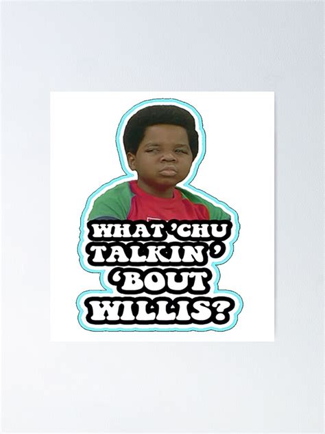 "What'chu talkin' 'bout, Willis? Gary Coleman Different Strokes" Poster by sukebepanda | Redbubble