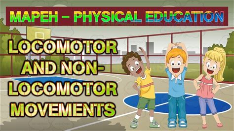 MAPEH - Physical Education - Locomotor and Non-locomotor Movements ...